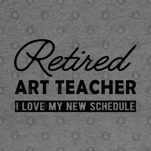 Retired art teacher - I love my new schedule by KC Happy Shop